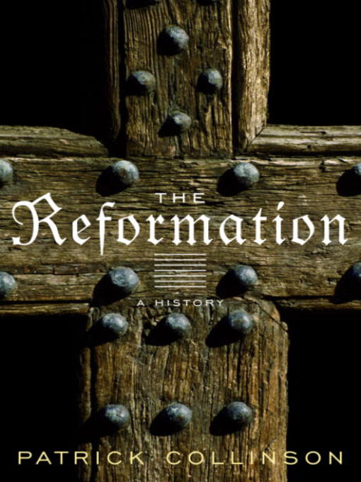 Title details for The Reformation by Patrick Collinson - Available